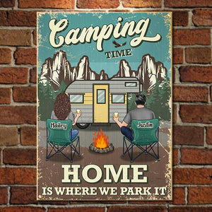 Camping Time - Home Is Where We Park It - Gift For Camping Couples, Personalized Metal Sign.