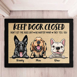 Don't Let The Dogs Out No Matter What They Tell You - Funny Personalized Dog Decorative Mat.