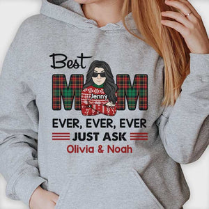 Best Dad/Mom Ever Ever Ever Just Ask - Personalized Unisex T-shirt, Hoodie, Sweatshirt.