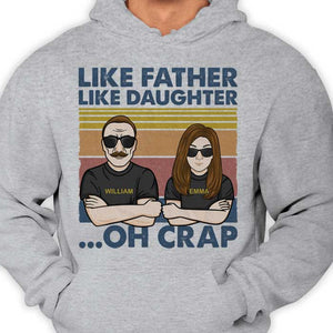 Like Father Like Daughter... Oh Crap - Personalized Unisex T-shirt, Hoodie, Sweatshirt.