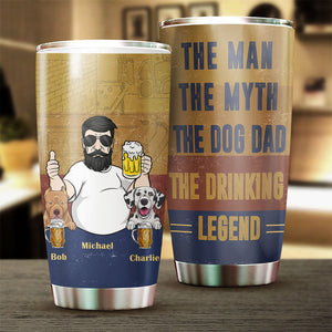 The Dog Dad, The Drinking Legend - Gift For Dad, Grandpa - Personalized Tumbler
