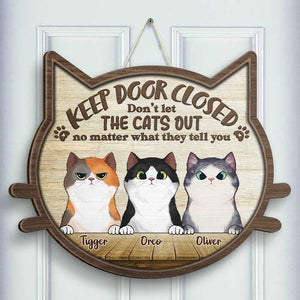 Don't Let The Cats Out - No Matter What They Tell You - Personalized Shaped Door Sign.