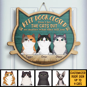 Don't Let The Cats Out - No Matter What They Tell You - Personalized Shaped Door Sign.