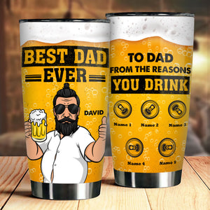 To Dad, From The Reasons You Drink - Gift For Dad, Personalized Tumbler