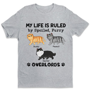 My Life Is Ruled By Spoiled, Furry Overlords - Cat Personalized Custom Unisex T-shirt, Hoodie, Sweatshirt - Gift For Pet Owners, Pet Lovers