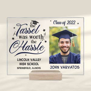 The Tassel Is Worth The Hassle - Upload Image - Personalized Acrylic Plaque