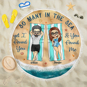 I Found You & You Found Me - Personalized Round Beach Towel - Gift For Couples, Husband Wife