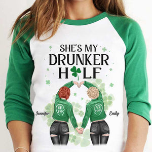 She Is My Drunker Half - Gift For Besties, Personalized St. Patrick's Day Unisex Raglan Shirt.