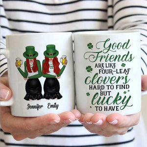 Good Friends Are Like Four-Leaf Clovers - Gift For Besties, St. Patrick's Day - Personalized Mug.