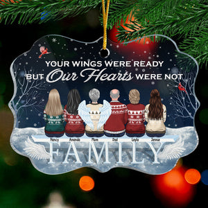 Your Wings Were Ready But Our Hearts Were Not - Memorial Personalized Custom Ornament - Acrylic Benelux Shaped - Sympathy Gift, Christmas Gift For Family Members