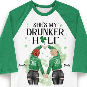 She Is My Drunker Half - Gift For Besties, Personalized St. Patrick's Day Unisex Raglan Shirt.