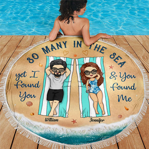 I Found You & You Found Me - Personalized Round Beach Towel - Gift For Couples, Husband Wife
