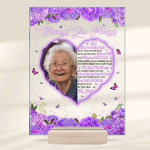 And Though We Loved You Dearly We Couldn't Make You Stay - Upload Image - Personalized Acrylic Plaque