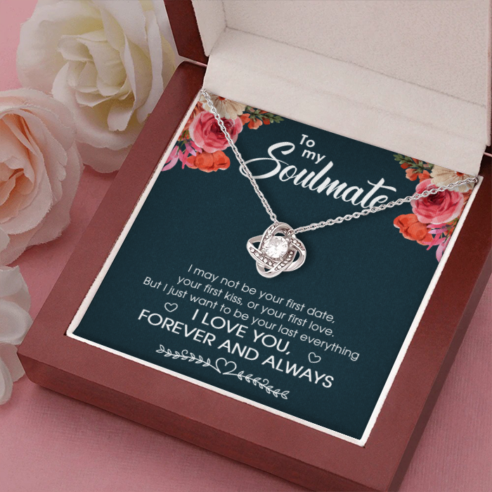 To My Soulmate I Just Want To Be Your Last Everything - Gift For Couples, Love Knot Necklace.
