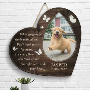 Don't Think We're Far Apart, Pet In My Heart - Upload Image, Personalized Shaped Wood Sign.