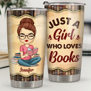 Just A Girl Who Loves Books - Personalized Custom Tumbler - Gift For Book Lovers