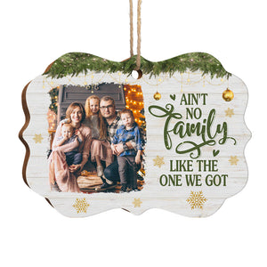 Ain't No Family Like The One We Got - Personalized Custom Benelux Shaped Wood Photo Christmas Ornament - Upload Image, Gift For Family, Christmas Gift