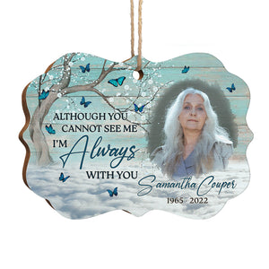 My Dear, I'm Always With You - Memorial Personalized Custom Ornament - Wood Benelux Shaped - Upload Image, Sympathy Gift, Christmas Gift For Family