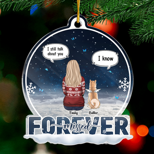 I Still Talk About You - Memorial Personalized Custom Ornament - Acrylic Snow Globe Shaped - Sympathy Gift, Christmas Gift For Pet Owners, Pet Lovers