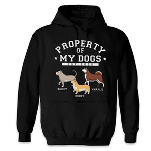 The Property Of My Dogs - Dog Personalized Custom Unisex T-shirt, Hoodie, Sweatshirt - Christmas Gift For Pet Owners, Pet Lovers