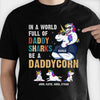 In A World Full Of Daddy Shark Be A Daddycorn - Gift For Dad, Grandpa - Personalized Unisex T-Shirt, Hoodie