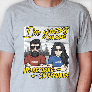 I'm Yours No Refunds Comic Style - Gift For Couples, Husband Wife - Personalized Unisex T-shirt