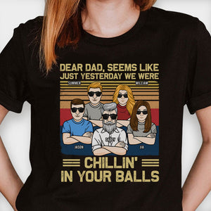 We Were Chilling In Your Balls - Personalized Unisex T-shirt - Gift For Dad