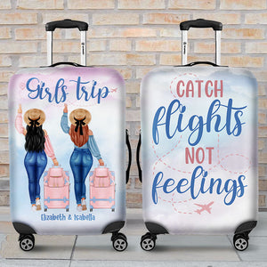 Girls Trip - Catch Flights Not Feelings - Gift For Bestie - Personalized Luggage Cover