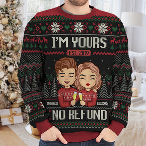 I'm Yours, No Refund - Couple Personalized Custom Ugly Sweatshirt - Unisex Wool Jumper - Christmas Gift For Husband Wife, Anniversary