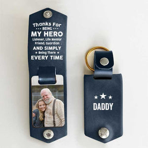 Thanks For Being There Every Time - Personalized PU Leather Keychain - Upload Image, Gift For Dad