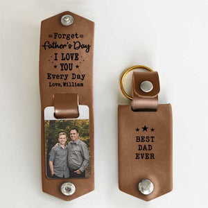 I Love You Every Day - Personalized PU Leather Keychain - Upload Image, Gift For Dad