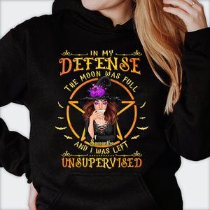 In My Defense, The Moon Was Full - Personalized Unisex T-Shirt, Halloween Ideas..