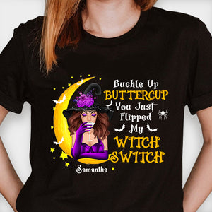 Buckle Up Buttercup You Just Flipped My Witch Switch - Personalized Unisex T-Shirt, Halloween Ideas..