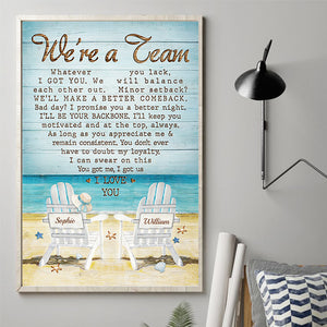We're A Team - You Got Me - I Got Us - I Love You - Gift For Couples, Personalized Vertical Poster.