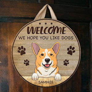 We Hope You Like Dogs - Funny Personalized Dog Door Sign.