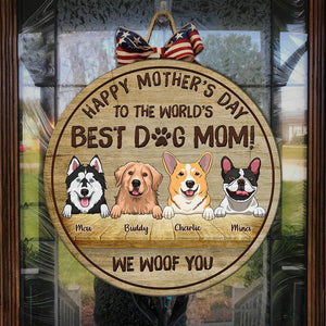 Happy Mother's Day To The Best Dog Mom - Funny Personalized Dog Door Sign.