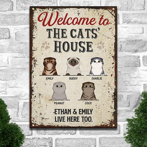 Welcome To The Cats' House - Funny Personalized Cat Metal Sign.