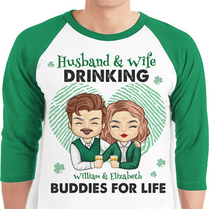 We're Drinking Buddies For Life - Gift For Couples, Husband Wife, Personalized St. Patrick's Day Unisex Raglan Shirt.