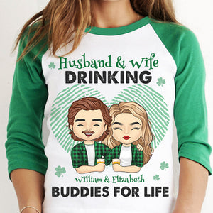 We're Drinking Buddies For Life - Gift For Couples, Husband Wife, Personalized St. Patrick's Day Unisex Raglan Shirt.