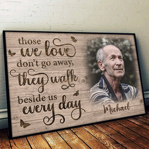 Those We Love Don't Go Away - They Walk Beside Us Every Day - Personalized Horizontal Poster.