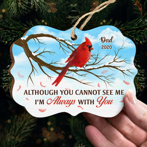 Although You Cannot See Me, I'm Always With You - Memorial Personalized Custom Ornament - Wood Benelux Shaped - Sympathy Gift, Christmas Gift For Family