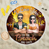 To The Beach And Back - Personalized Round Beach Towel - Gift For Couples, Husband Wife