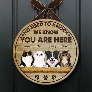 No Need To Knock, We Know You Here - Funny Personalized Pets Door Sign.