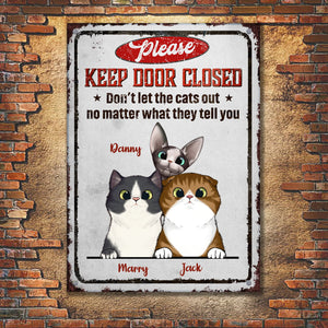 Please Keep Door Closed - Funny Personalized Cat Metal Sign.