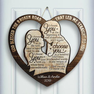 I Choose You At The Beginning And End Of Everyday - Gift For Couples, Husband Wife - Personalized Shaped Door Sign.