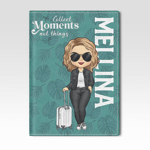 Collect Moments Not Things - Personalized Passport Cover, Passport Holder - Gift For Travel Lovers