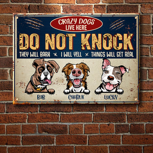 Do Not Knock - Crazy Dogs Live Here - Funny Personalized Dog Metal Sign.