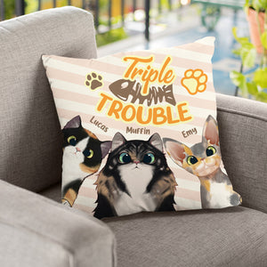 Trouble With My Cats - Funny Personalized Cat Pillow (Insert Included).