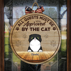 All Guests Must Be Approved By The Cats - Funny Personalized Cat Door Sign.