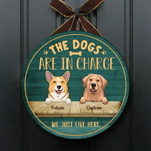 The Dogs Are In Charge - Funny Personalized Dog Door Sign.